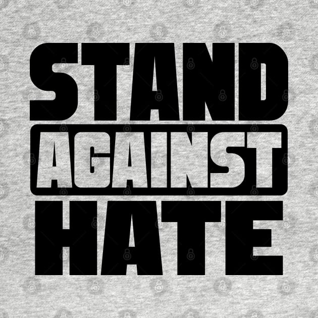 Stand Against Hate | Equality and Diversity by UrbanLifeApparel